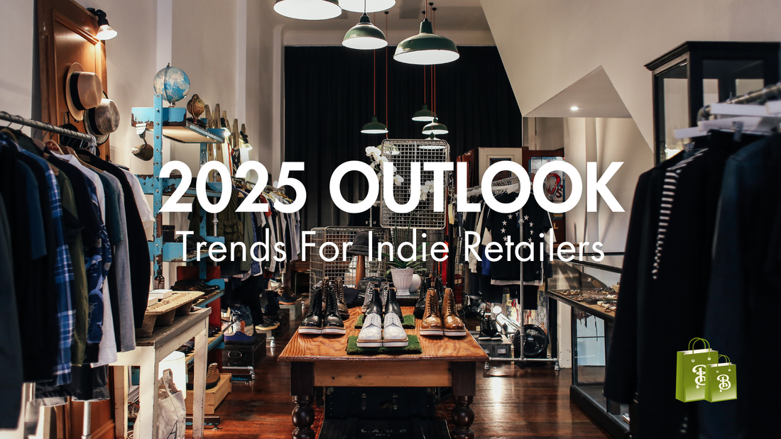 Our 2025 Retail Outlook for Indie Retailers